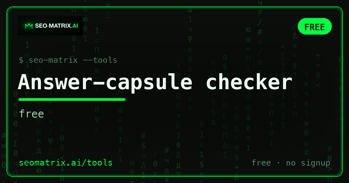 Answer capsules: why AI cites some sections and skips others — a free checker